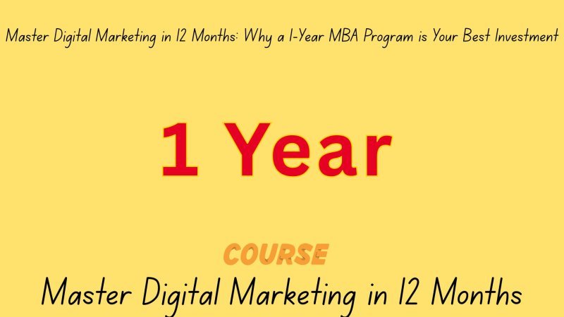 1-Year MBA in Digital Marketing: The Ultimate Fast-Track to High-Salary Careers